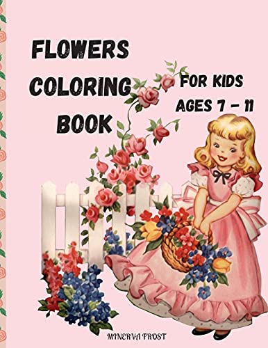 Beispielbild fr Flowers Coloring Book for Kids Ages 7 - 11: Beautiful Pages to Color with Flowers / Coloring Book for Kids / Enjoy Cute Flowers Coloring Boo zum Verkauf von Ammareal