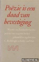 Beispielbild fr Pozie is een daad van bevestiging. Noord- en Zuidnederlandse pozie van 1945 tot heden. zum Verkauf von Antiquariaat Schot