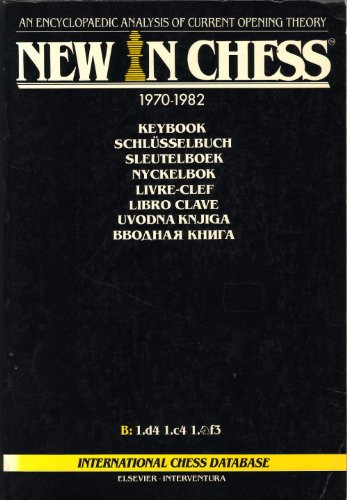 Stock image for New in Chess, Schlsselbuch 1970-1982. Band B: 1.d4 1.c4 1.S f3(Keybook / Sleutelboek / Nyckelbok / Livre-Clef / Libro Clave / Uvodna Knjiga / BBO.). An Encyclopaedic Analysis of Current Opening Theory / eine enzyklopdische Analyse der aktuellen Erffnungstheorie / Een encyclopedische analyse der actuele openigstheorie / Encyclopedisk Analys av den Radande Oppnings-teorin / Analyse Encyclopdique de la Thorie Actuelle des Ouvertures / Un Anlisis Enciclodico de la Theoria Actual de Apertura / Jedna enciklopedijska analiza aktuelne teorije otvaranja / .). for sale by Buchhandlung Gerhard Hcher