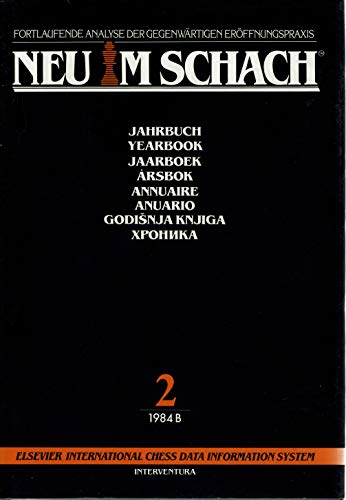 Beispielbild fr New in Chess, Yearbook 2 - 1984 B. (Jahrbuch / Jaarboek / Arsbok / Annuaire / Anuario / Godisnja Knijiga / XPOHNKA). Periodical Analysis of Current Opening Practice. zum Verkauf von Buchhandlung Gerhard Hcher