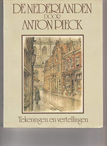 De Nederlanden. Tekeningen en vertellingen. Anton Pieck.