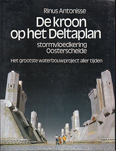 Beispielbild fr De Kroon op het Deltaplan: Stormvloedering Oosterschelde - Het Grootste waterbouwproject aller tijden zum Verkauf von ThriftBooks-Atlanta