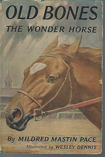 Old Bones, the Wonder Horse (9789011278929) by Pace, Mildred Mastin