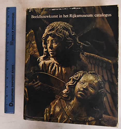 Beeldhouwkunst in het Rijksmuseum: Catalogus (Dutch Edition) (9789012003247) by Rijksmuseum (Netherlands)