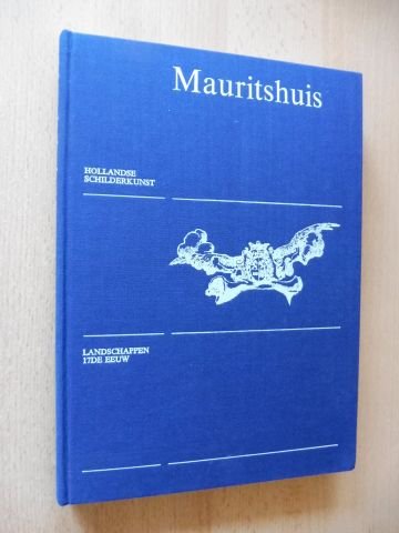 Mauritshuis: Hollandse schilderkunst : landschappen 17de eeuw (Dutch Edition) (9789012013178) by Mauritshuis (Hague, Netherlands)