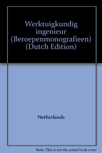 Werktuigkundig ingenieur (BeroepenmonografieeÌˆn) (Dutch Edition) (9789012020480) by Netherlands