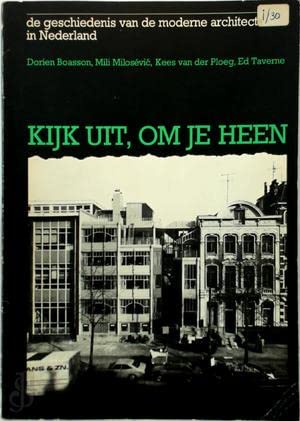 Stock image for Kijk uit, om je heen. De geschiedenis van de moderne architectuur in Nederland (Serie Architectuur en Stedebouw, deel 2) for sale by Pallas Books Antiquarian Booksellers