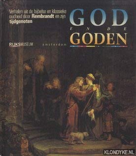 Imagen de archivo de God en de goden. Verhalen uit de bijbelse en klassieke oudheid door Rembrandt en zijn tijdgenoten a la venta por Apeiron Book Service