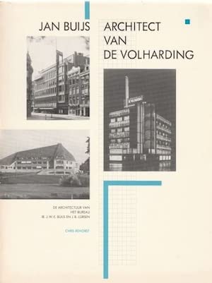 9789012038904: Jan Buijs. Architect van de Volharding. De architectuur van het Bureau Ir. J.W.E. Buijs en J.B. Lrsen (Cahiers van het Nederlands Documentatiecentrum voor de Bouwkunst, deel 4)