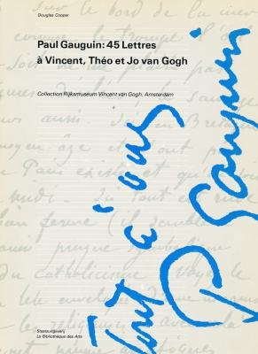 Paul Gauguin: 45 Lettres a Vincent, Theo et Jo van Gogh.