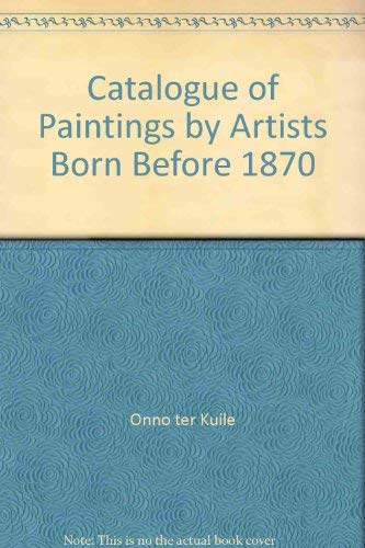 Beispielbild fr Catalogue of Paintings by Artists Born Before 1870 zum Verkauf von Books From California