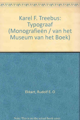 Beispielbild fr Karel F. Treebus: Typograaf (Monografieën / van het Museum van het Boek) zum Verkauf von HALCYON BOOKS