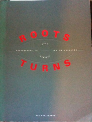 Beispielbild fr Roots + turns: 20th century photography in the Netherlands zum Verkauf von Books From California