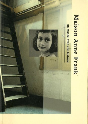 Beispielbild fr Maison d'Anne Frank: Un muse avec une histoire zum Verkauf von Ammareal