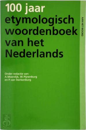 Stock image for Honderd jaar etymologisch woordenboek van het Nederlands : een verzameling artikelen over etymologen en etymologie. for sale by Kloof Booksellers & Scientia Verlag