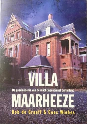 Stock image for Villa Maarheeze : de geschiedenis van de inlichtingendienst buitenland. for sale by Kloof Booksellers & Scientia Verlag