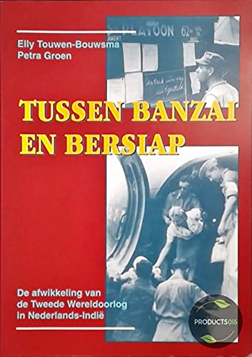 Imagen de archivo de Tussen Banzai en Bersiap : de afwikkeling van de Tweede Wereldoorlog in Nederlands-Indi. a la venta por Kloof Booksellers & Scientia Verlag