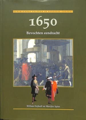 Stock image for 1650 / Bevochten eendracht / Nederlandse cultuur in Europese context for sale by Louis Tinner Bookshop