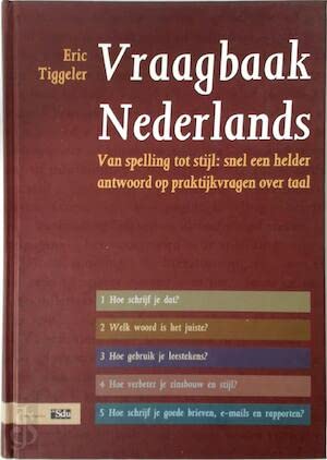 Stock image for Vraagbaak Nederlands. Van spelling tot stijl: snel en helder antwoord op praktijkvragen over taal for sale by Antiquariaat Schot