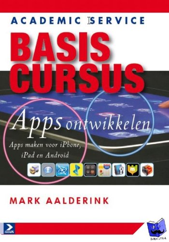 Beispielbild fr Basiscursus Apps ontwikkelen: apps maken voor iPhone, iPad en Android (Basiscursussen) zum Verkauf von medimops