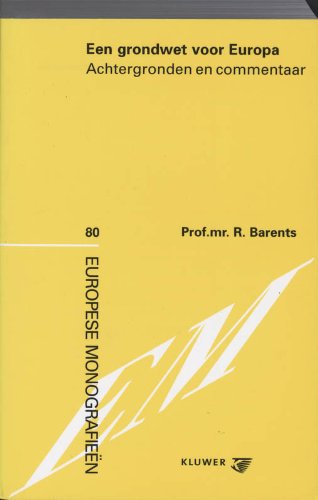 Beispielbild fr Een grondwet voor Europa : achtergronden en commentaar. zum Verkauf von Kloof Booksellers & Scientia Verlag