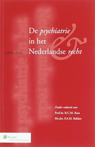 9789013042276: De psychiatrie in het Nederlandse recht