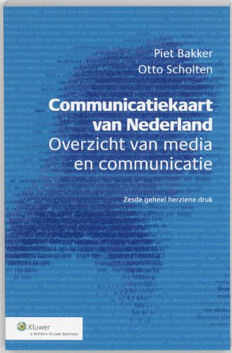 Communicatiekaart van Nederland: overzicht van media en communicatie - P. Bakker et Piet Bakker