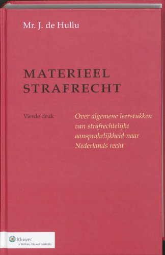 Stock image for Materieel strafrecht : over algemene leerstukken van strafrechtelijke aansprakelijkheid naar Nederlands recht. for sale by Kloof Booksellers & Scientia Verlag