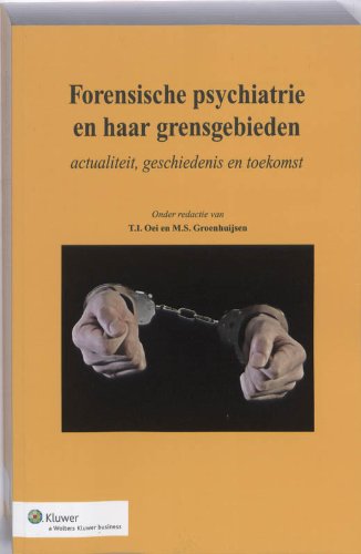 Beispielbild fr Forensische psychiatrie en haar grensgebieden : actualiteit, geschiedenis en toekomst. zum Verkauf von Kloof Booksellers & Scientia Verlag