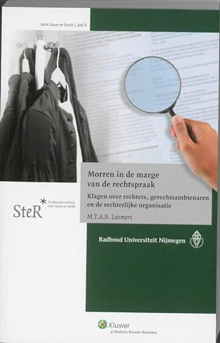 Stock image for Morren in de marge van de rechtspraak : klagen over rechters, gerechtsambtenaren en de rechterlijke organisatie. for sale by Kloof Booksellers & Scientia Verlag