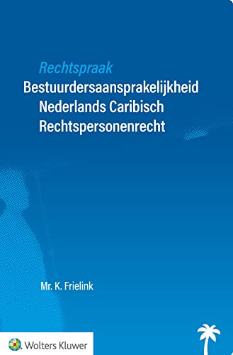 Beispielbild fr Rechtspraak Bestuurdersaansprakelijkheid: Nederlands Caribisch Rechtspersonenrecht zum Verkauf von WorldofBooks