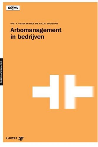 Arbomanagement in bedrijven (Sigma Organisatiekwaliteit) (9789014096124) by Visser