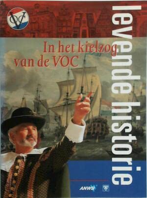 Beispielbild fr In het kielzog van de VOC. Levende historie. zum Verkauf von Antiquariaat Schot