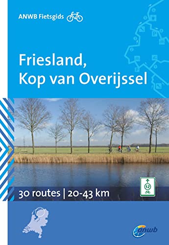9789018038496: ANWB Fietsgids Frisland, Kop van Overijssel: 30 routes : 25-50 km (ANWB fietsgids (2))