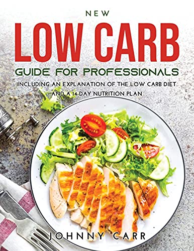 Beispielbild fr New Low Carb Guide for Professionals: Including an explanation of the low carb diet and a 14-day nutrition plan zum Verkauf von Buchpark