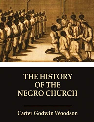 Imagen de archivo de The History of the Negro Church a la venta por GreatBookPrices