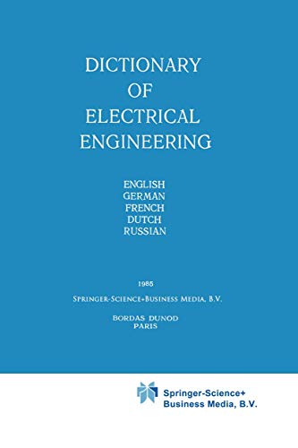 Dictionary of Electrical Engineering. English - German - French - Dutch - Russian. - Luginsky, Y. N., B. A. Alexeyev B. Y. Makhlin u. a.