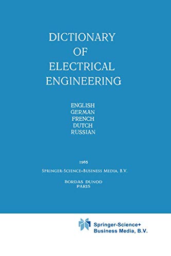 Dictionary of Electrical Engineering. English - German - French - Dutch - Russian.