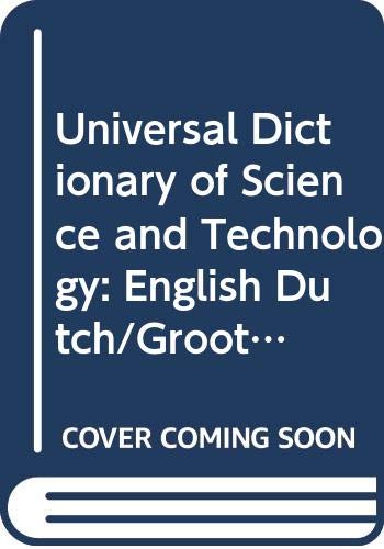 Beispielbild fr Universal Dictionary of Science and Technology: English Dutch/Groot Polytechnisch Woordenboek : Engels-Nederlands/E-N zum Verkauf von WorldofBooks