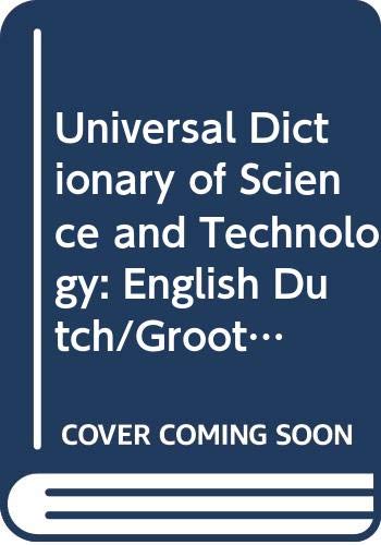 Imagen de archivo de Universal Dictionary of Science and Technology: English Dutch/Groot Polytechnisch Woordenboek : Engels-Nederlands/E-N a la venta por WorldofBooks