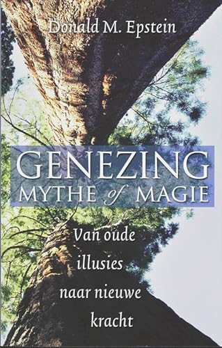 Imagen de archivo de Genezing: mythe of magie. Van oude illusies naar nieuwe kracht a la venta por Antiquariaat Schot