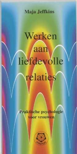 Beispielbild fr Werken aan liefdevolle relaties: praktische psychologie voor vrouwen II (Ankertjesserie) zum Verkauf von WorldofBooks