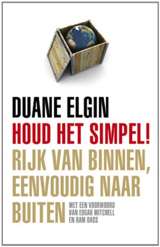 Beispielbild fr Houd het simpel! Rijk van binnen, eenvoudig naar buiten. Met een voorwoord van Edgar Mitchell en Ram Dass zum Verkauf von Antiquariaat Schot