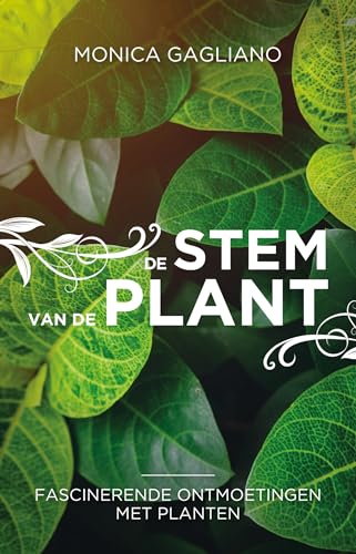 Stock image for De stem van de plant : Fascinerende ontmoetingen met planten for sale by Buchpark