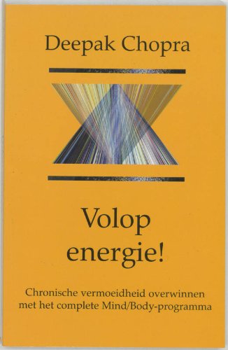 Beispielbild fr Volop energie !: chronische vermoeidheid overwinnen met het complete Mind/Body-programma zum Verkauf von medimops