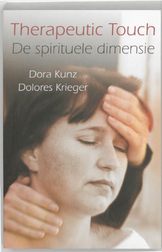 Stock image for Therapeutic Touch. De spirituele dimensie for sale by Antiquariaat Schot