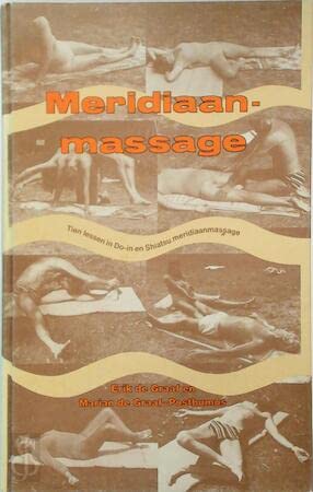 Imagen de archivo de Meridiaanmassage. Tien lessen in Do-in en Shiatsu meridiaanmassage a la venta por Antiquariaat Schot