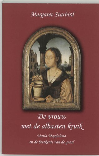 Stock image for De vrouw met de albasten kruik. Maria Magdalena en de betekenis van de graal. for sale by Antiquariaat Schot