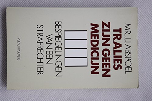 9789020422191: Tralies zijn geen medicijn: Bespiegelingen van een strafrechter (Dutch Edition)