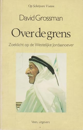 9789020423037: Over de grens: zoeklicht op de Westelijke Jordaanoever (OP SCHRIJVERSVOETEN)